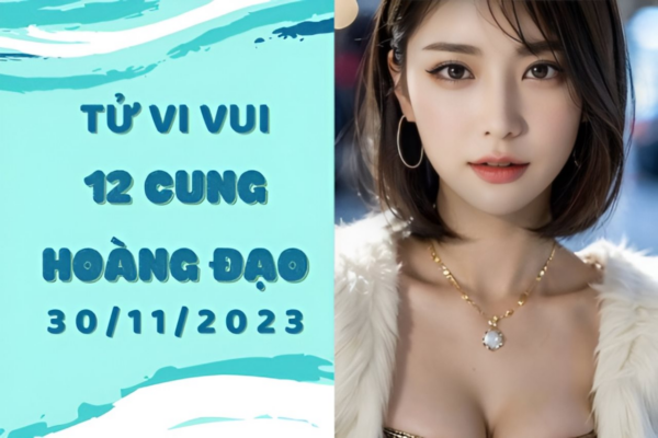 Tử vi vui 12 cung hoàng đạo thứ 5 ngày 30/11/2023: Song Ngư "overthinking", Sử Tử lười biếng