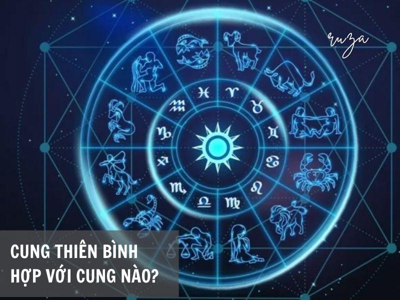 Thiên Bình hợp với cung nào?