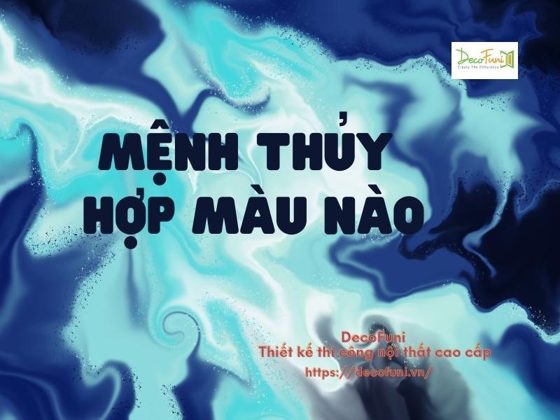 mệnh Thủy hợp màu nào