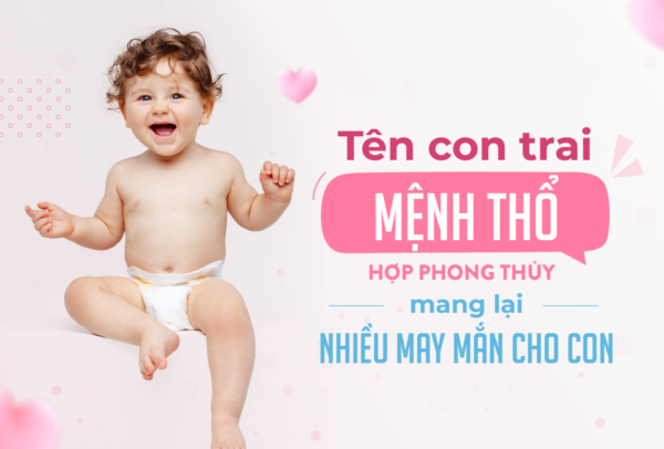 1001+ Tên con trai mệnh Thổ hợp phong thuỷ & mang lại nhiều may mắn