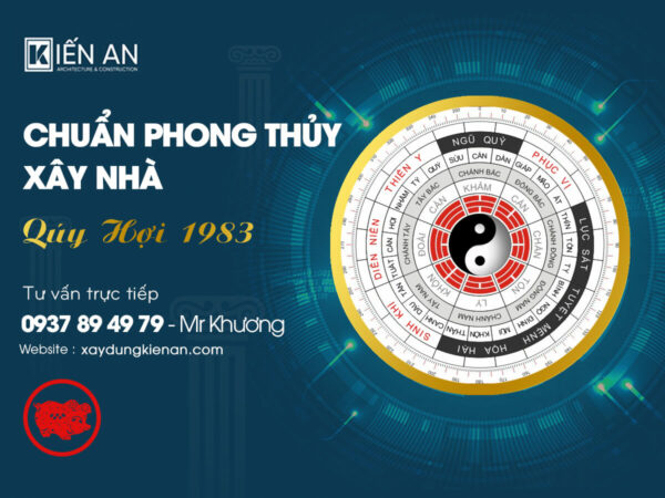 Chuẩn phong thủy hướng xây nhà hợp tuổi Quý Hợi 1983 Nam – Nữ