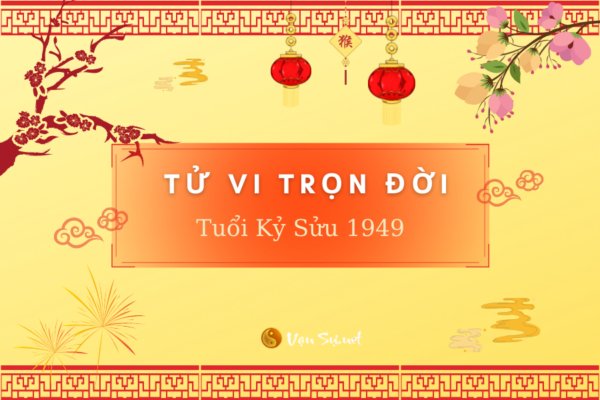 Tử Vi Tuổi Kỷ Sửu 1949 – Nữ mạng | Chi tiết tử vi trọn đời