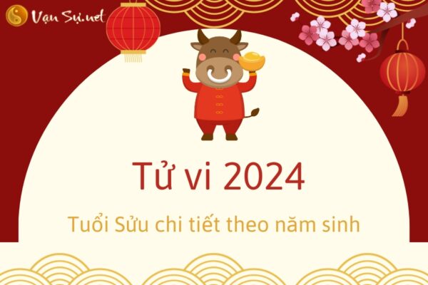 Tử vi tuổi Sửu năm 2024 chi tiết theo năm sinh