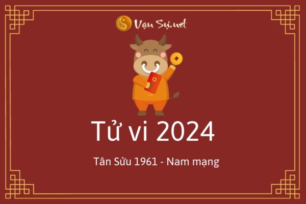 tử vi Tân Sửu nam mạng 2024