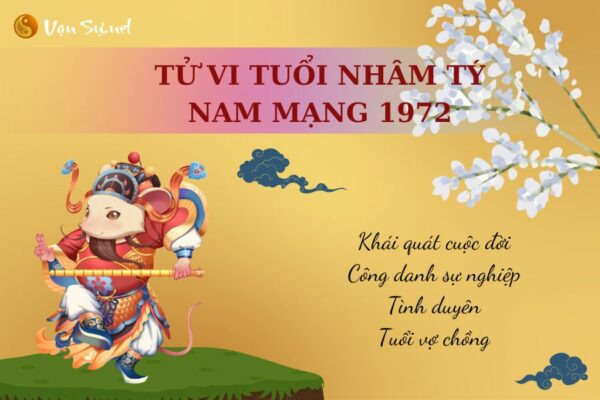 Tử Vi Tuổi Nhâm Tý 1972 – Nam mạng | Chi tiết tử vi trọn đời